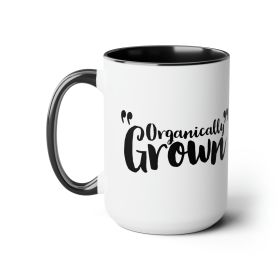 Accent Ceramic Coffee Mug 15oz - Organically Grown - Affirmation Inspiration - Black