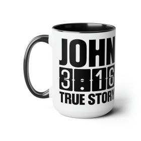 Accent Ceramic Coffee Mug 15oz - John 3:16 True Story