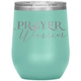 12oz Wine Insulated Tumbler, Prayer Warrior, Engraved Mug (Color: Teal)